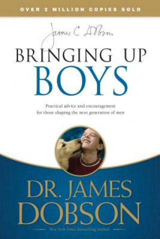 Kniha Bringing Up Boys James Dobson