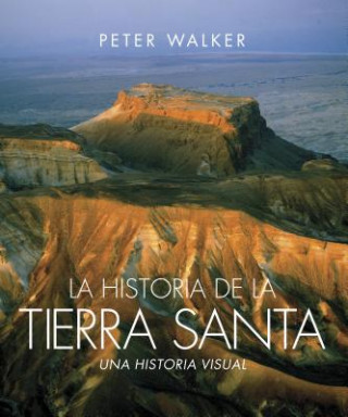 Könyv La Historia de la Tierra Santa / The Story of the Holy Land Peter Walker