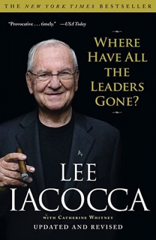 Книга Where Have All the Leaders Gone? Lee Iacocca