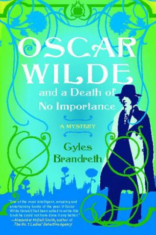 Kniha Oscar Wilde and a Death of No Importance Gyles Brandreth