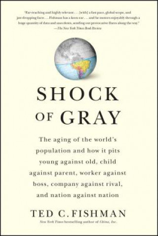Kniha Shock of Gray Ted C. Fishman