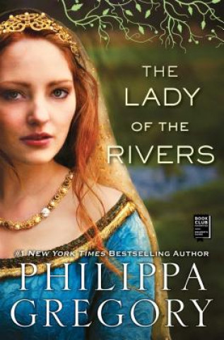 Carte The Lady of the Rivers Philippa Gregory