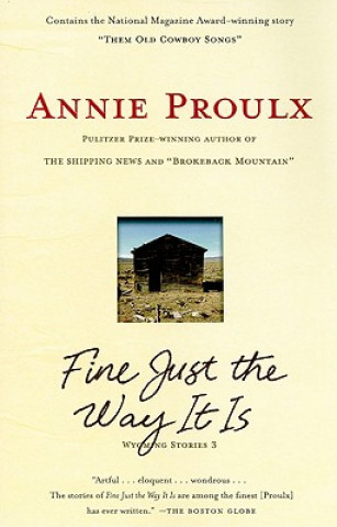 Kniha Fine Just the Way It Is Annie Proulx