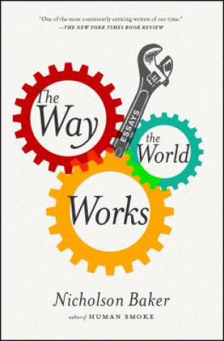 Książka The Way the World Works Nicholson Baker