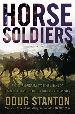 Könyv Horse Soldiers Doug Stanton