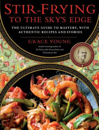 Kniha Stir-Frying to the Sky's Edge Grace Young