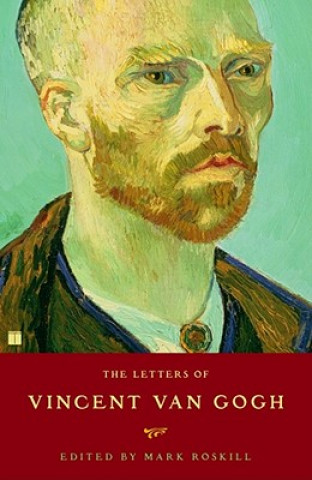 Carte The Letters of Vincent van Gogh Mark Roskill