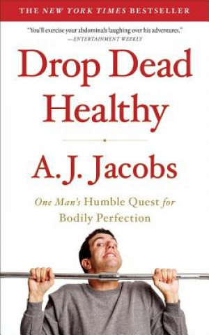 Carte Drop Dead Healthy A. J. Jacobs