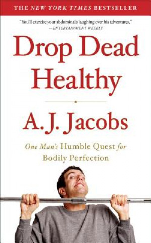 Książka Drop Dead Healthy A. J. Jacobs