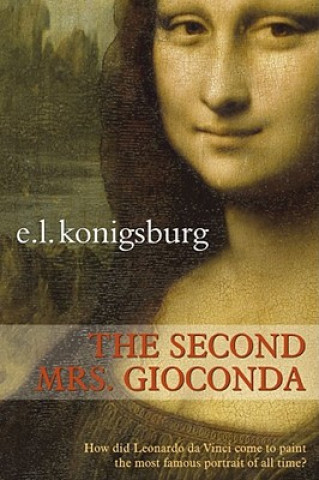Carte The Second Mrs. Gioconda E. L. Konigsburg