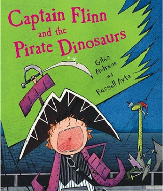 Könyv Captain Flinn And The Pirate Dinosaurs Giles Andreae