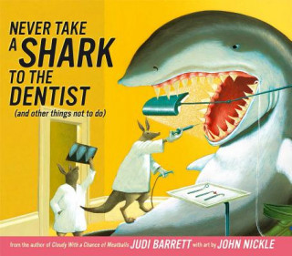 Kniha Never Take a Shark to the Dentist Judi Barrett