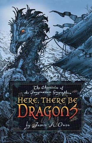 Carte Here, There Be Dragons James A. Owen
