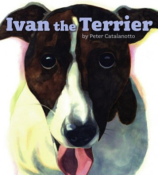 Kniha Ivan the Terrier Peter Catalanotto