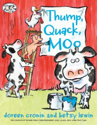 Kniha Thump, Quack, Moo Doreen Cronin