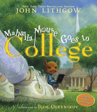 Könyv Mahalia Mouse Goes to College John Lithgow