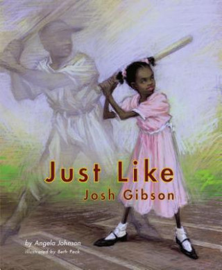 Könyv Just Like Josh Gibson Angela Johnson