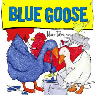 Könyv Blue Goose Nancy Tafuri