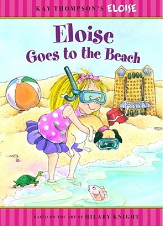Kniha Eloise Goes to the Beach Kay Thompson