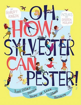 Könyv Oh, How Sylvester Can Pester! Robert Kinerk