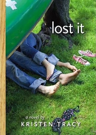 Knjiga Lost It Kristen Tracy