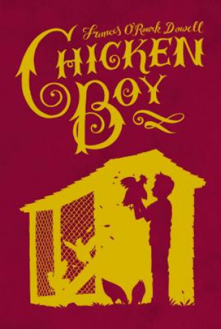 Knjiga Chicken Boy Frances O'Roark Dowell