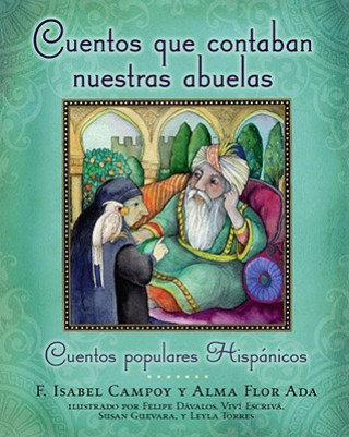 Kniha Cuentos Que Contaban Nuestras Abuelas/ Tales Our Abuelitas Told F. Isabel Campoy
