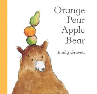 Kniha Orange Pear Apple Bear Emily Gravett