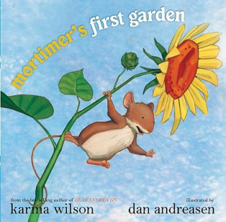 Kniha Mortimer's First Garden Karma Wilson