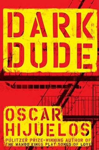 Könyv Dark Dude Oscar Hijuelos