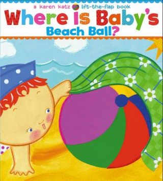 Książka Where Is Baby's Beach Ball? Karen Katz