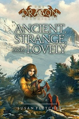 Könyv Ancient, Strange, and Lovely Susan Fletcher