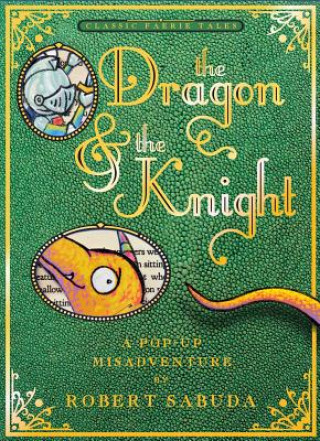 Carte The Dragon & the Knight Robert Sabuda