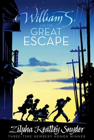 Kniha William S. and the Great Escape Zilpha Keatley Snyder