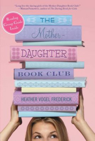 Kniha The Mother-daughter Book Club Heather Vogel Frederick