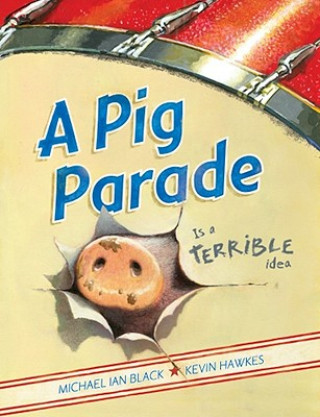 Knjiga A Pig Parade Is a Terrible Idea Michael Ian Black