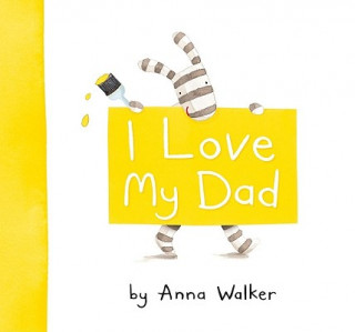 Knjiga I Love My Dad Anna Walker