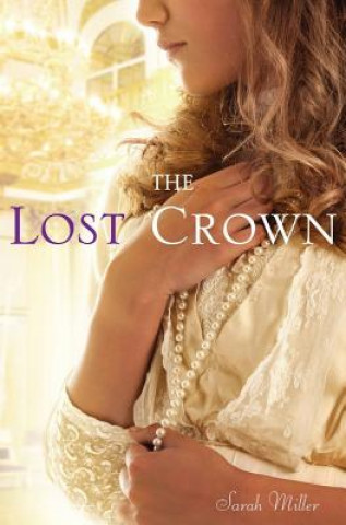 Kniha The Lost Crown Sarah Miller