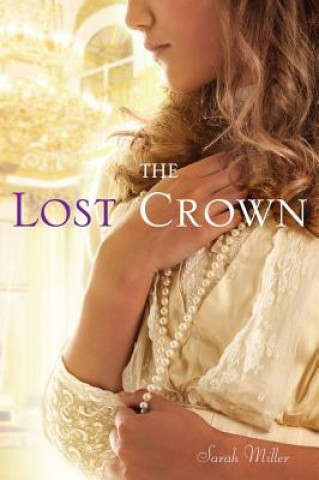 Carte The Lost Crown Sarah Miller