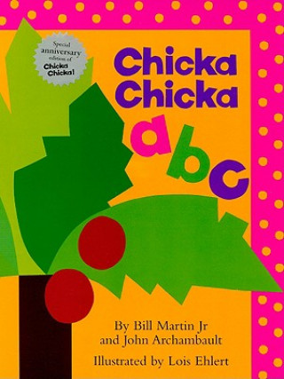 Könyv Chicka Chicka ABC Bill Martin