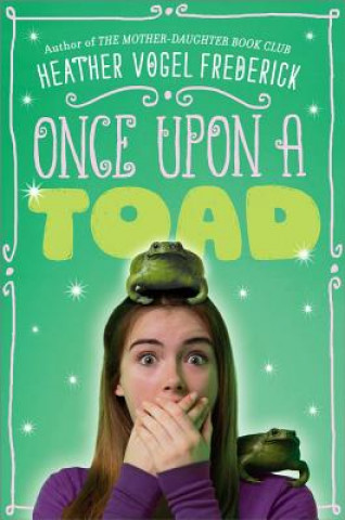 Kniha Once Upon a Toad Heather Vogel Frederick