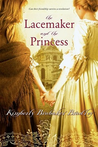 Carte The Lacemaker and the Princess Kimberly Brubaker Bradley
