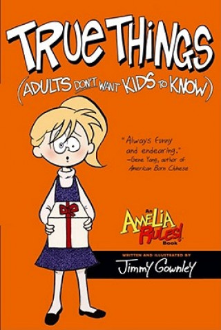 Kniha True Things (Adults Don't Want Kids to Know) Jimmy Gownley