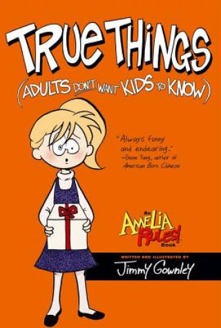 Kniha True Things (Adults Don't Want Kids to Know) Jimmy Gownley