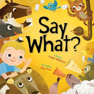 Knjiga Say What? Angela Diterlizzi