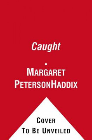 Książka Caught Margaret Peterson Haddix