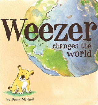 Kniha Weezer Changes the World David McPhail