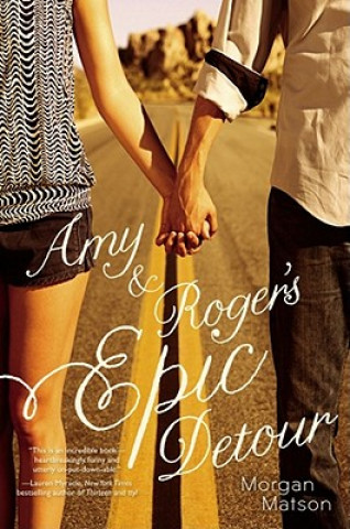 Kniha Amy & Roger's Epic Detour Morgan Matson