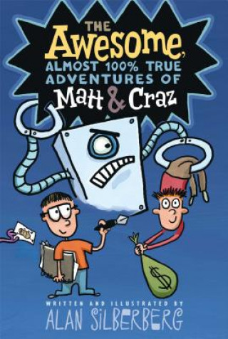 Kniha The Awesome, Almost 100% True Adventures of Matt & Craz Alan Silberberg