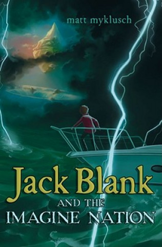 Könyv Jack Blank and the Imagine Nation Matt Myklusch